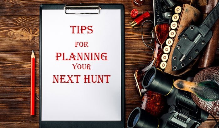 Tips For Planning Your Next Hunt